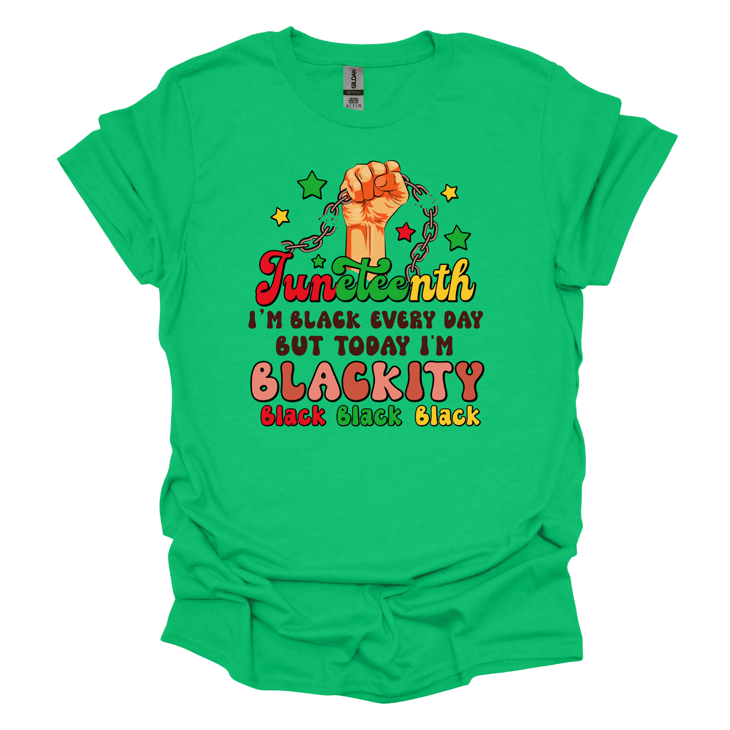 Juneteenth Empowerment Tee - "I'm black everyday but today I'm blackity"