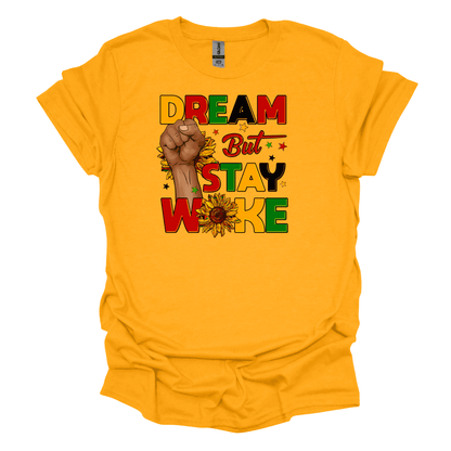 Juneteenth Empowerment Tee - Dream but stay woke