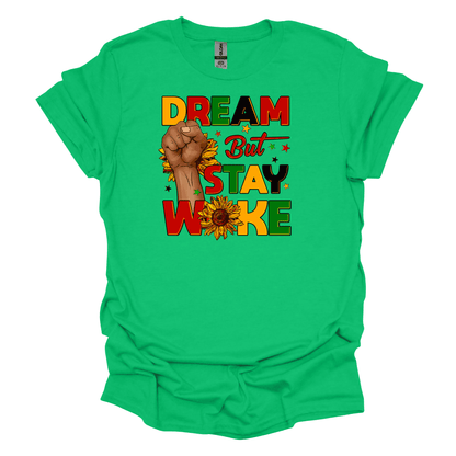 Juneteenth Empowerment Tee - Dream but stay woke