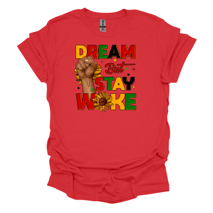 Juneteenth Empowerment Tee - Dream but stay woke