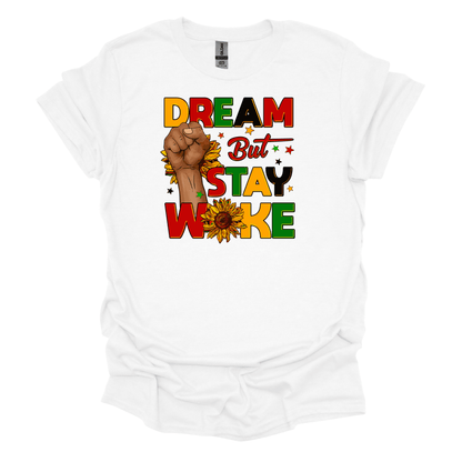 Juneteenth Empowerment Tee - Dream but stay woke