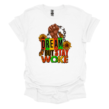 Juneteenth Empowerment - Stay Woke Tee "Dream Big"