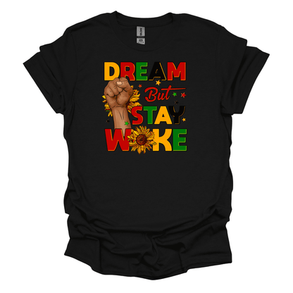Juneteenth Empowerment Tee - Dream but stay woke