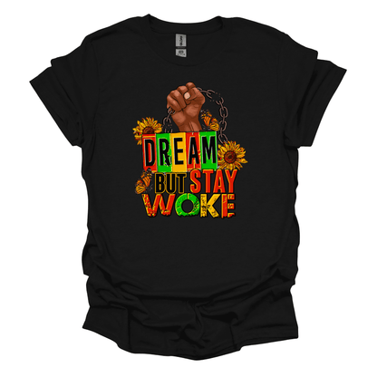Juneteenth Empowerment - Stay Woke Tee "Dream Big"