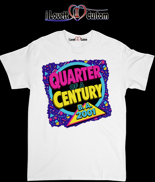 B.A. Class of 2001 Quarter of a Century  t-shirts